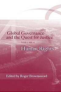 Global Governance and the Quest for Justice - Volume IV : Human Rights (Paperback)