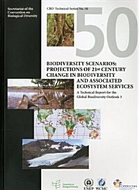 Biodiversity Scenarios: Projects of 21st Century Change in Biodiversity and Associated Ecosystem Services (Paperback)
