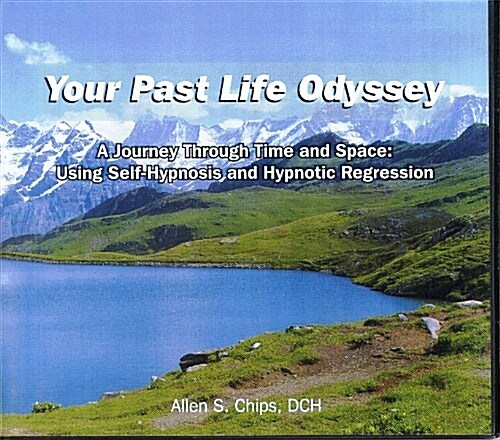 Your Past Life Odyssey : A Journey Through Time & Space - Using Self-Hypnosis & Hypnotic Regression (CD-Audio)