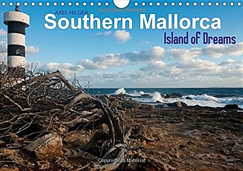 Southern Mallorca Island of Dreams : Mallorca is One of the Most Visited Destinations in Europe. Grade the South of the Island Has a Special Charm. (Calendar)