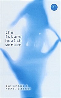 The Future Healthcare Worker (Paperback)