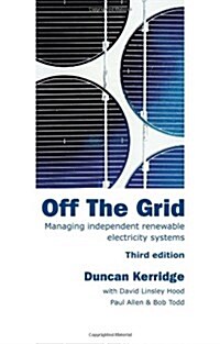 Off the Grid : Managing Independent Renewable Electricity Systems (Paperback, 3 Rev ed)