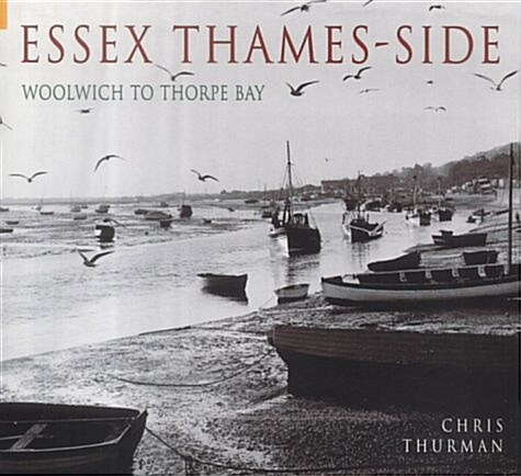 Essex Thames-Side : Woolwich to Thorpe Bay (Paperback)