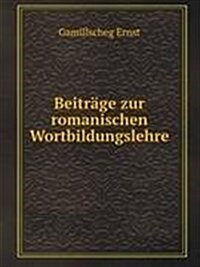 Beitrage zur romanischen Wortbildungslehre (Paperback)