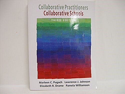 Collaborative Practitioners, Collaborative Schools (Paperback, 3 Rev ed)