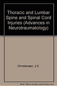 Thoracic and Lumbar Spine and Spinal Cord Injuries (Hardcover)