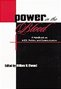 Power in the Blood : A Handbook on AIDS, Politics, and Communication (Paperback)