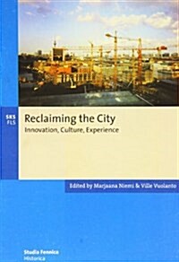 Reclaiming the City : Innovation, Culture, Experience (Paperback)