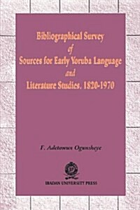 Bibliographical Survey of Sources for Early Yoruba Language (Paperback)