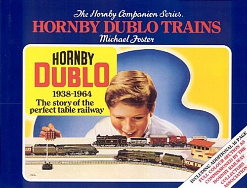 The History of Hornby Dublo Trains, 1938-1964 : The Story of the Perfect Table Railway (Hardcover)