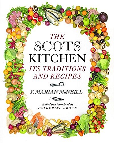 The Scots Kitchen : Its Traditions and Recipes (Paperback)