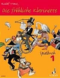 DIE FRHLICHE KLARINETTE SPIELBUCH 1 (Paperback)