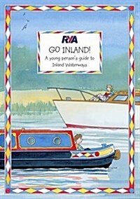 RYA Go Inland : a Young Persons Guide to Inland Waterways (Paperback)