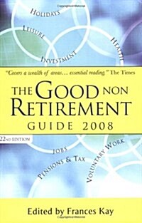 The Good Non Retirement Guide (Paperback, Rev ed)