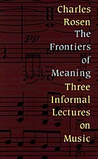 The Frontiers of Meaning : Three Informal Lectures on Music (Paperback, 2 Revised edition)