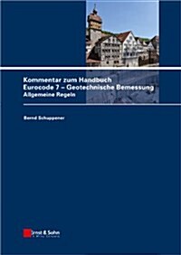 Kommentar Zum Handbuch Eurocode 7 - Geotechnische Bemessung : Allgemeine Regeln (Hardcover)