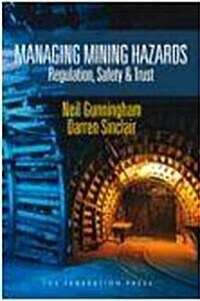 Managing Mining Hazards : Regulation, Safety and Trust (Paperback)