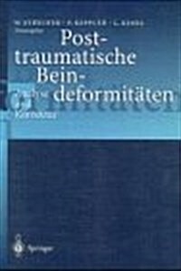Posttraumatische Beindeformitaten: Analyse Und Korrektur (Hardcover)