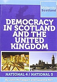 Democracy in Scotland and the United Kingdom : National 4/National 5 (Paperback)