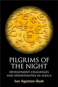 Pilgrims of the Night : Developmental Challenges and Opportunities in Africa (Hardcover)
