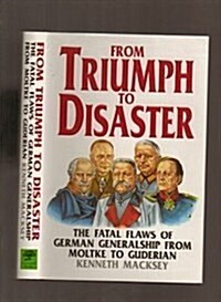 FROM TRIUMPH TO DISASTER (Hardcover)