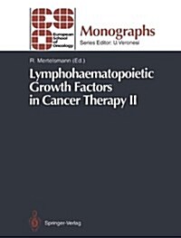 Lymphohaematopoietic Growth Factors in Cancer Therapy II (Hardcover)