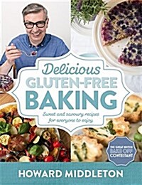 Delicious Gluten-Free Baking : Sweet and Savoury Recipes for Everyone to Enjoy (Paperback)