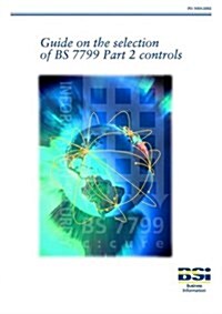 Guide on the Selection of BS7799 Part 2 Controls (Paperback)