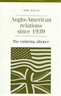 Anglo-American Relations Since 1939 (Paperback)