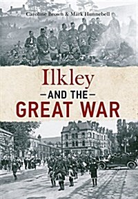 Ilkley and The Great War (Paperback)