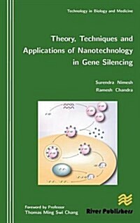 Theory, Techniques and Applications of Nanotechnology in Gene Silencing (Hardcover)