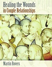 Healing the Wounds in Couple Relationships (Paperback)