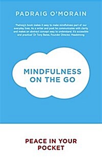 Mindfulness on the Go : Peace in Your Pocket (Paperback)