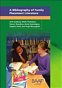 A Bibliography of Family Placement Literature : A Guide to Publications on Children, Parents and Carers (Paperback, Revised ed)