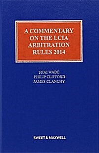 A Commentary on the LCIA Arbitration Rules 2014 (Hardcover)