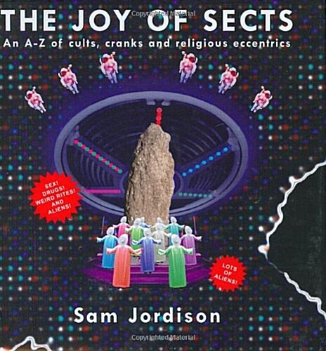 The Joy of Sects : Everything You Always Wanted to Know About Sects But Were Afraid to Ask (Paperback)