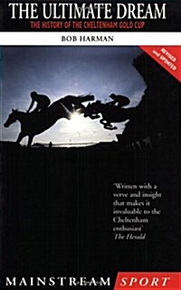 The Ultimate Dream : The Cheltenham Gold Cup (Paperback, New ed)