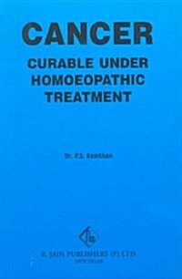 Cancer Curable Under Homoeopathic Treatment (Paperback)