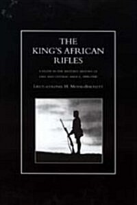 Kings African Rifles : A Study in the Military History of East and Central Africa, 1890-1945 (Paperback)
