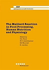 The Maillard Reaction in Food Processing, Human Nutrition and Physiology (Hardcover)