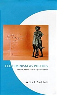 Ecofeminism as Politics : Nature, Marx and the Postmodern (Hardcover)
