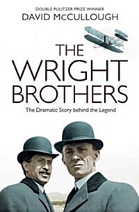 The Wright Brothers : The Dramatic Story Behind the Legend (Paperback)