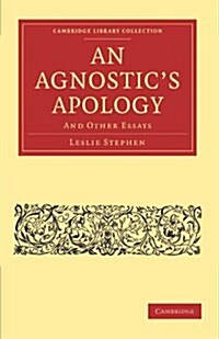 An Agnostics Apology : And Other Essays (Paperback)