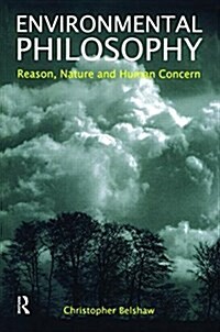 Environmental Philosophy : Reason, Nature and Human Concern (Paperback)
