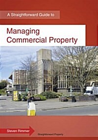 Managing Commercial Property : A Straightforward Guide (Paperback, 6 ed)