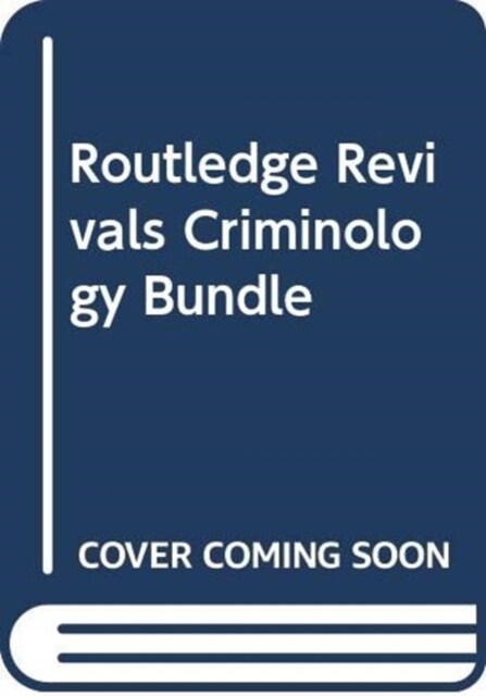 Routledge Revivals Criminology Bundle (Package)