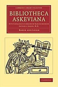 Bibliotheca Askeviana : Sive, Catalogus librorum rarissimorum Antonii Askew, M.D. (Paperback)