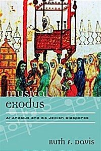 Musical Exodus: Al-Andalus and Its Jewish Diasporas (Hardcover)