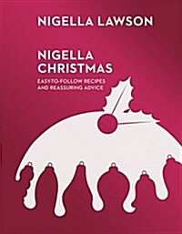 Nigella Christmas : Food, Family, Friends, Festivities (Nigella Collection) (Hardcover)
