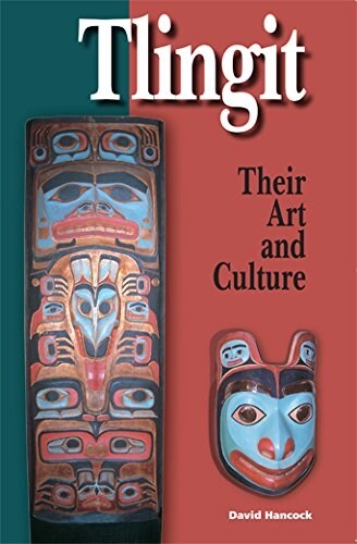 Tlingit: Their Art and Culture (Paperback, 2, Revised)